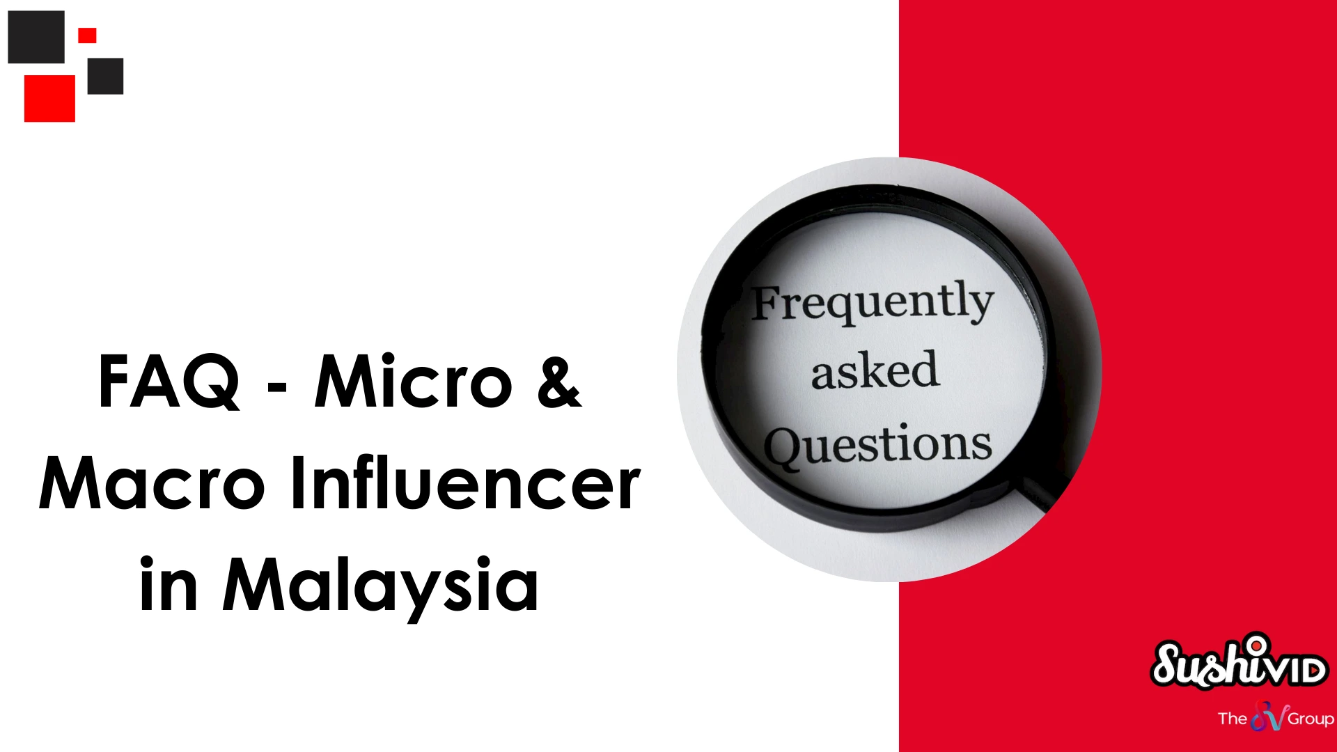 SushiVid | FAQ - Micro & Marco Influencer in Malaysia